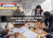 Lowongan Gaji Besar Admin Indomaret di Garut Tahun 2025 9 Lowongan Gaji Besar Admin Indomaret di Garut Tahun 2025