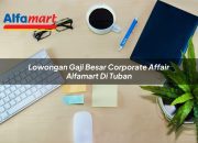 Lowongan Gaji Besar Corporate Affair Alfamart di Tuban Tahun 2025 9 Lowongan Gaji Besar Corporate Affair Alfamart di Tuban Tahun 2025