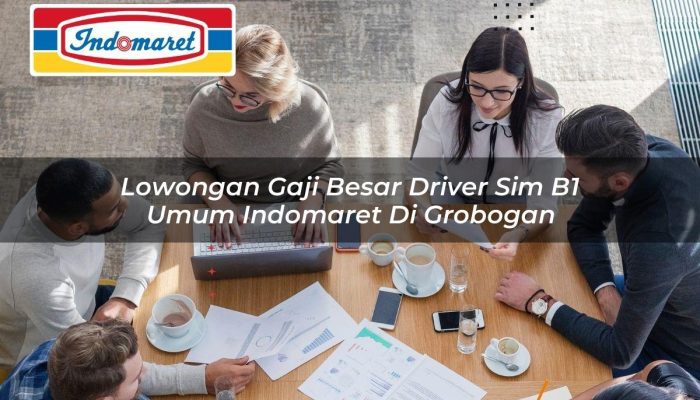 Lowongan Gaji Besar Driver SIM B1 Umum Indomaret di Grobogan Tahun 2025