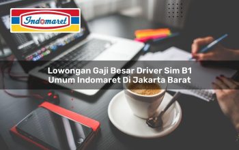 lowongan gaji besar driver sim b1 umum indomaret di jakarta barat 1749850874