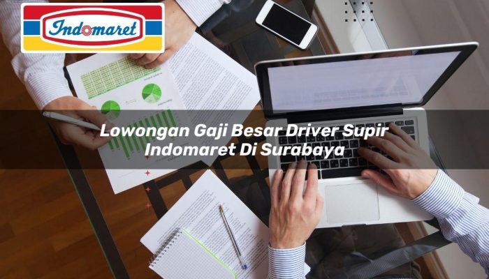 Lowongan Gaji Besar Driver / Supir Indomaret di Surabaya Tahun 2025