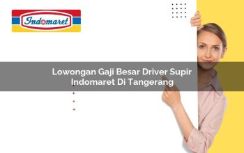 lowongan gaji besar driver supir indomaret di tangerang 1749457217