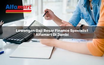Lowongan Gaji Besar Finance Specialist Alfamart di Jambi Tahun 2025 3 lowongan gaji besar finance specialist alfamart di jambi 1750155601