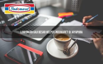lowongan gaji besar helper indomaret di jayapura 1749806576