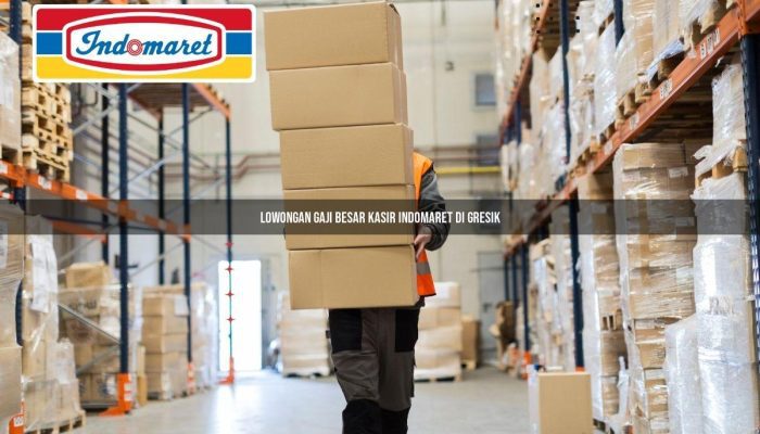 Lowongan Gaji Besar Kasir Indomaret di Gresik Tahun 2025