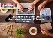 Lowongan Gaji Besar Store Supervisor Indomaret di Jakarta Pusat Tahun 2025 7 Lowongan Gaji Besar Store Supervisor Indomaret di Jakarta Pusat Tahun 2025