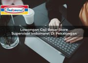 Lowongan Gaji Besar Store Supervisor Indomaret di Pekalongan Tahun 2025 2 Lowongan Gaji Besar Store Supervisor Indomaret di Pekalongan Tahun 2025