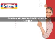 Peluang Kerja Admin Indomaret di Cilegon Tahun 2025 8 Peluang Kerja Admin Indomaret di Cilegon Tahun 2025