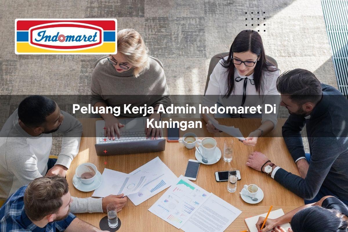 peluang kerja admin indomaret di kuningan 1749819422