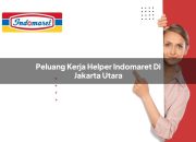 Peluang Kerja Helper Indomaret di Jakarta Utara Tahun 2025 8 Peluang Kerja Helper Indomaret di Jakarta Utara Tahun 2025