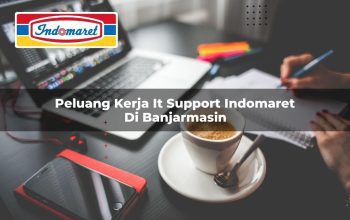 peluang kerja it support indomaret di banjarmasin 1749840133