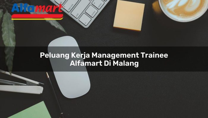 Peluang Kerja Management Trainee Alfamart di Malang Tahun 2025