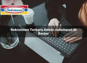 Rekrutmen Terbaru Admin Indomaret di Banjar Tahun 2025 11 Rekrutmen Terbaru Admin Indomaret di Banjar Tahun 2025