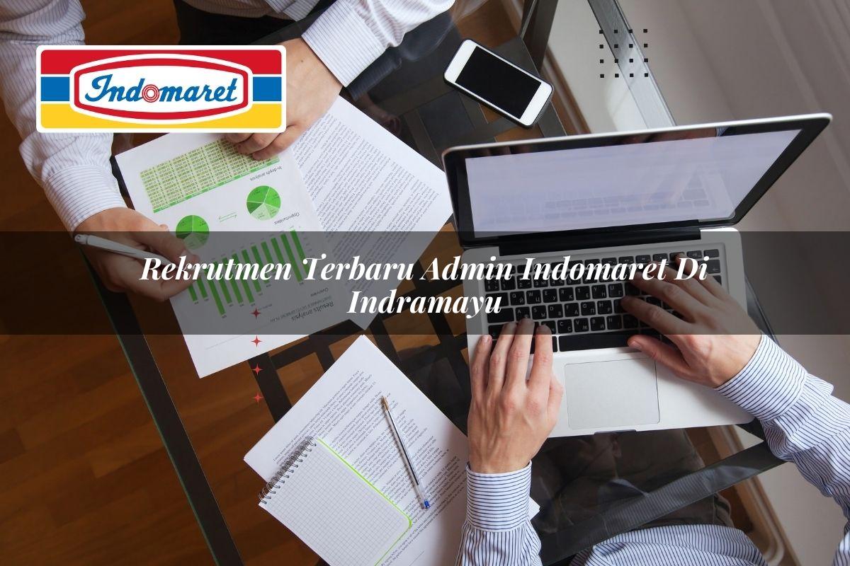 rekrutmen terbaru admin indomaret di indramayu 1749819123