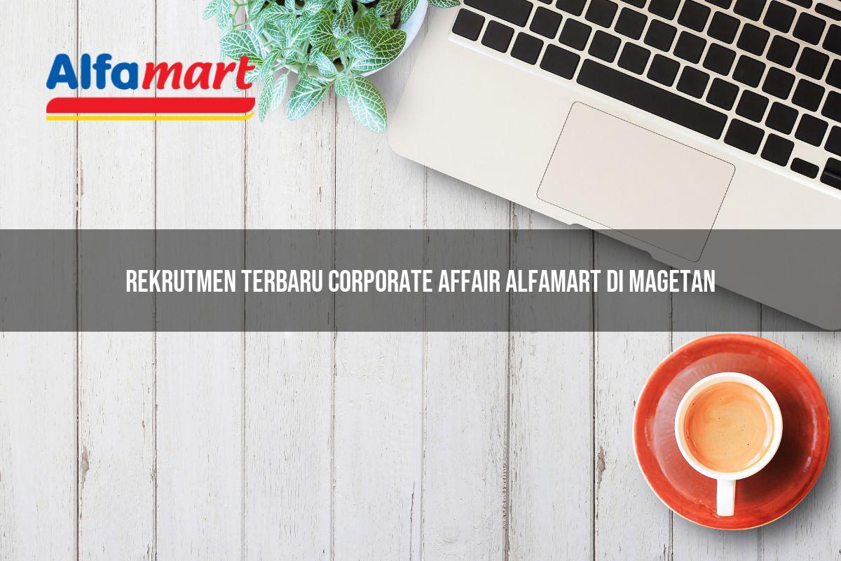 rekrutmen terbaru corporate affair alfamart di magetan 1750155335