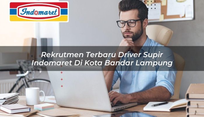 Rekrutmen Terbaru Driver / Supir Indomaret di Kota Bandar Lampung Tahun 2025