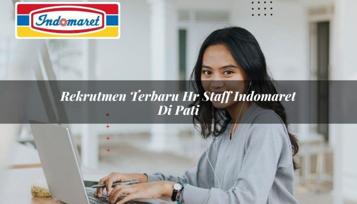 Rekrutmen Terbaru HR Staff Indomaret di Pati Tahun 2025