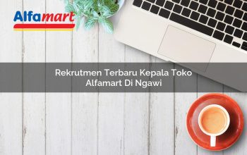 Rekrutmen Terbaru Kepala Toko Alfamart di Ngawi Tahun 2025 3 rekrutmen terbaru kepala toko alfamart di ngawi 1750160822