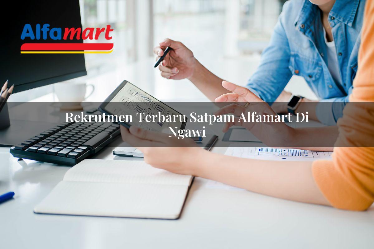 rekrutmen terbaru satpam alfamart di ngawi 1749951568