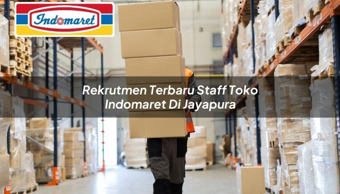 Rekrutmen Terbaru Staff Toko Indomaret di Jayapura Tahun 2025