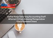 Daftar Kerja Sekarang Accounting Staff Alfamart di Kab. Bolaang Mongondow Utara, Sulawesi Utara Tahun 2025 11 Daftar Kerja Sekarang Accounting Staff Alfamart di Kab. Bolaang Mongondow Utara, Sulawesi Utara Tahun 2025