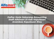 daftar kerja sekarang accounting staff alfamart di kab kepulauan anambas kepulauan riau 1753859774