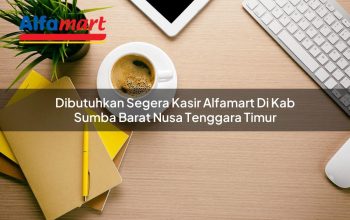 Dibutuhkan Segera Kasir Alfamart di Kab. Sumba Barat, Nusa Tenggara Timur Tahun 2025 3 dibutuhkan segera kasir alfamart di kab sumba barat nusa tenggara timur 1753707508