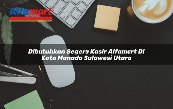 Dibutuhkan Segera Kasir Alfamart di Kota Manado, Sulawesi Utara Tahun 2025 4 dibutuhkan segera kasir alfamart di kota manado sulawesi utara 1753613774
