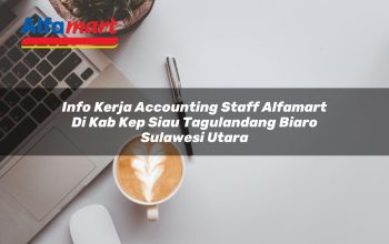 info kerja accounting staff alfamart di kab kep siau tagulandang biaro sulawesi utara 1753544480