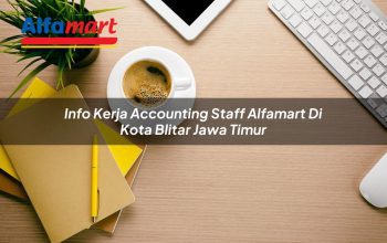 info kerja accounting staff alfamart di kota blitar jawa timur 1753800453