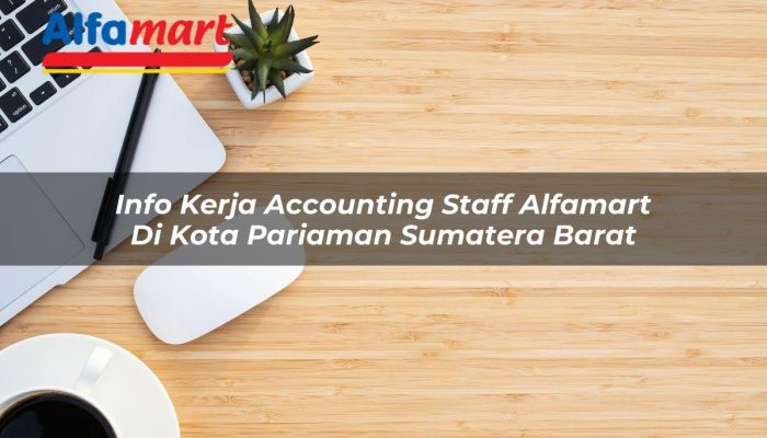 Info Kerja Accounting Staff Alfamart di Kota Pariaman, Sumatera Barat Tahun 2025