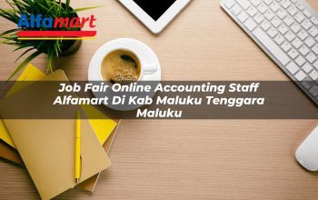 Job Fair Online Accounting Staff Alfamart di Kab. Maluku Tenggara, Maluku Tahun 2025 4 job fair online accounting staff alfamart di kab maluku tenggara maluku 1753790424
