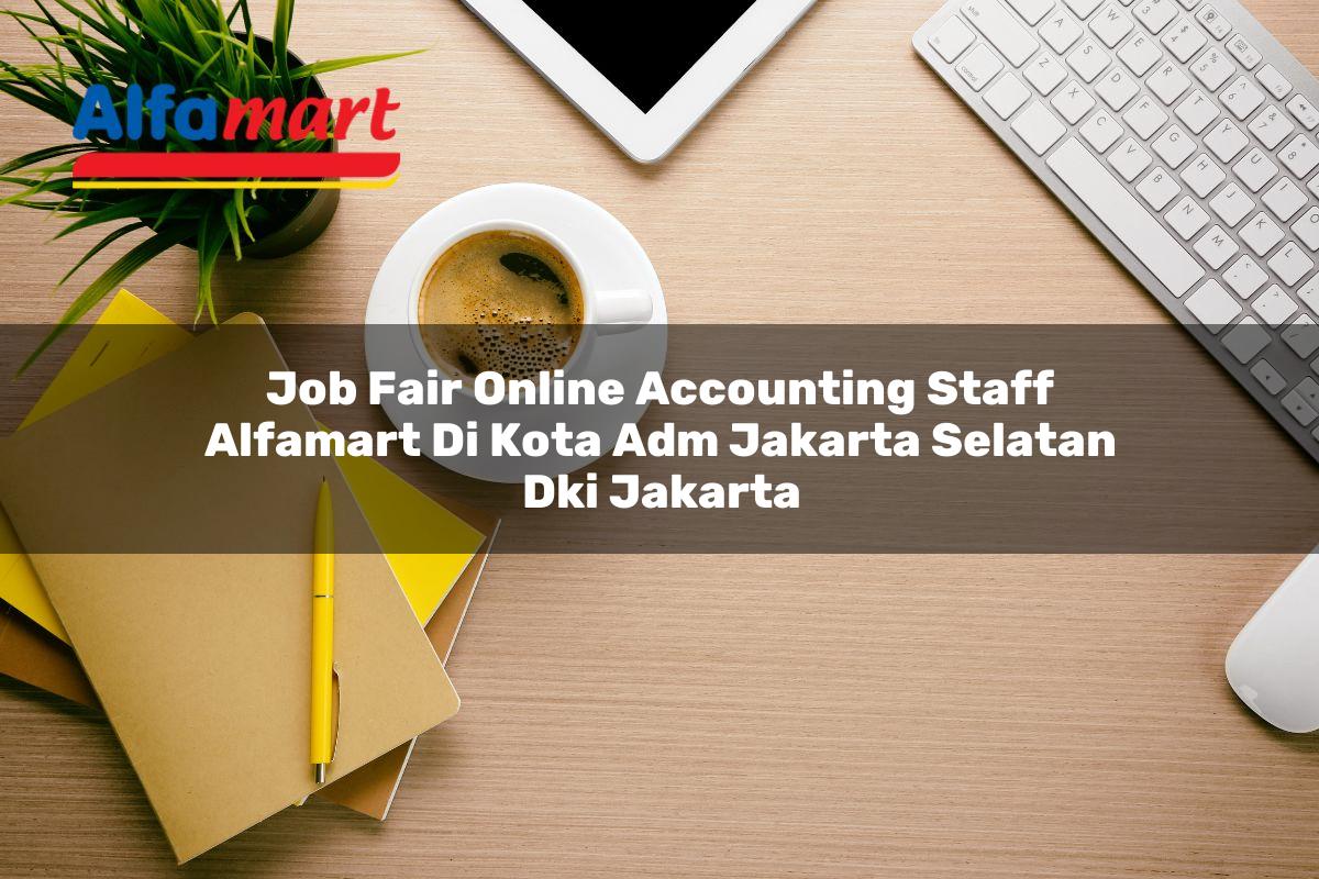 job fair online accounting staff alfamart di kota adm jakarta selatan dki jakarta 1753878073