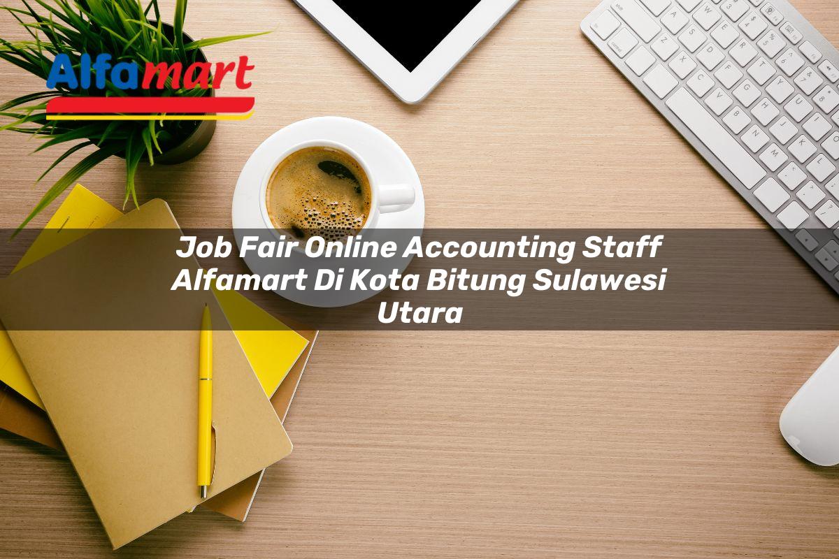 job fair online accounting staff alfamart di kota bitung sulawesi utara 1753703421