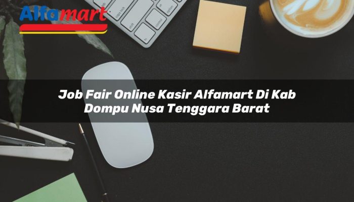 Job Fair Online Kasir Alfamart di Kab. Dompu, Nusa Tenggara Barat Tahun 2025