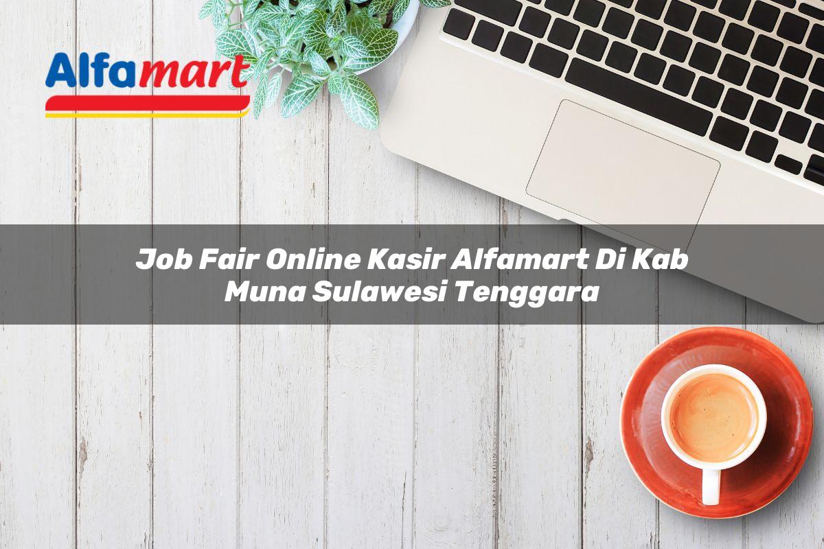 job fair online kasir alfamart di kab muna sulawesi tenggara 1753526174