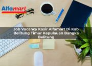 Job Vacancy Kasir Alfamart di Kab. Belitung Timur, Kepulauan Bangka Belitung Tahun 2025