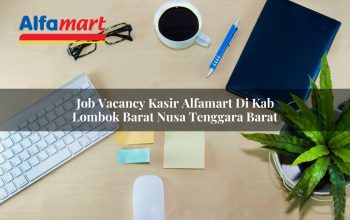 Job Vacancy Kasir Alfamart di Kab. Lombok Barat, Nusa Tenggara Barat Tahun 2025 5 job vacancy kasir alfamart di kab lombok barat nusa tenggara barat 1753528574