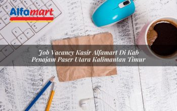Job Vacancy Kasir Alfamart di Kab. Penajam Paser Utara, Kalimantan Timur Tahun 2025 5 job vacancy kasir alfamart di kab penajam paser utara kalimantan timur 1753520786