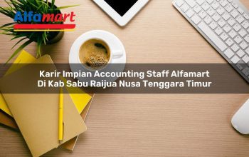 Karir Impian Accounting Staff Alfamart di Kab. Sabu Raijua, Nusa Tenggara Timur Tahun 2025 4 karir impian accounting staff alfamart di kab sabu raijua nusa tenggara timur 1753790302