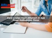 Karir Impian Kasir Alfamart di Kab. Paser, Kalimantan Timur Tahun 2025
