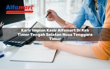 karir impian kasir alfamart di kab timor tengah selatan nusa tenggara timur 1753793179