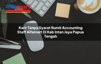 karir tanpa syarat rumit accounting staff alfamart di kab intan jaya papua tengah 1753879154