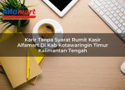 Karir Tanpa Syarat Rumit Kasir Alfamart di Kab. Kotawaringin Timur, Kalimantan Tengah Tahun 2025 9 Karir Tanpa Syarat Rumit Kasir Alfamart di Kab. Kotawaringin Timur, Kalimantan Tengah Tahun 2025