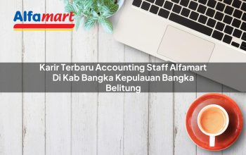 karir terbaru accounting staff alfamart di kab bangka kepulauan bangka belitung 1753805249