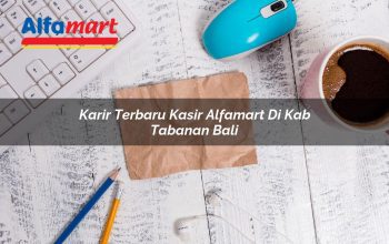 karir terbaru kasir alfamart di kab tabanan bali 1753615343