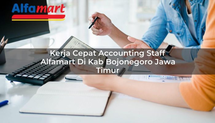 Kerja Cepat Accounting Staff Alfamart di Kab. Bojonegoro, Jawa Timur Tahun 2025