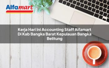 kerja hari ini accounting staff alfamart di kab bangka barat kepulauan bangka belitung 1753613899
