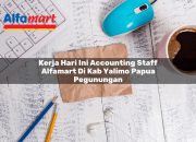 Kerja Hari Ini Accounting Staff Alfamart di Kab. Yalimo, Papua Pegunungan Tahun 2025