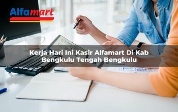 kerja hari ini kasir alfamart di kab bengkulu tengah bengkulu 1753777819